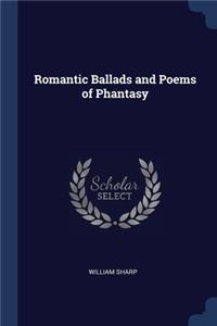 Romantic Ballads and Poems of Phantasy