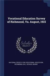 Vocational Education Survey of Richmond, Va. August, 1915