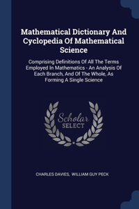 Mathematical Dictionary And Cyclopedia Of Mathematical Science