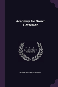 Academy for Grown Horseman
