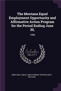 The Montana Equal Employment Opportunity and Affirmative Action Program for the Period Ending June 30,