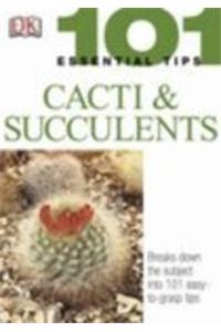 101 Essential Tips: Cacti