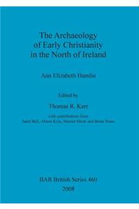 Archaeology of Early Christianity in the North of Ireland