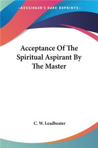 Acceptance Of The Spiritual Aspirant By The Master