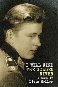 I Will Find the Golden River: A Novel