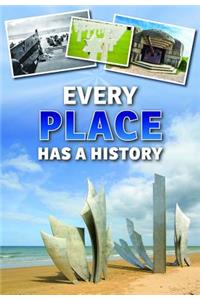 Every Place Has a History