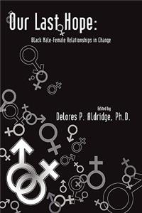 Our Last Hope: Black Male-Female Relationships in Change