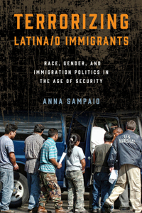 Terrorizing Latina/O Immigrants