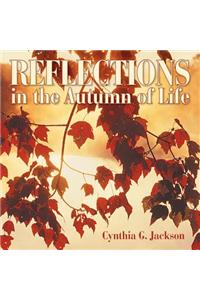 Reflections in the Autumn of Life