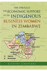 The Struggle for Economic Support of the Indigenous Business Women in Zimbabwe