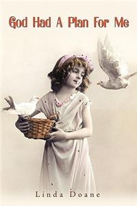 God Had A Plan For Me