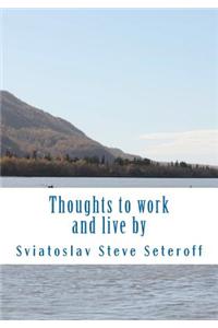 Thoughts to Work and Live by