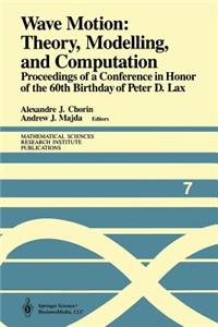 Wave Motion: Theory, Modelling, and Computation