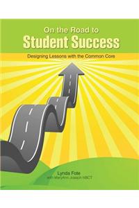 On the Road to Student Success: Designing Lessons with the Common Core