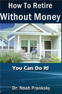 How_To_Retire_Without_Money