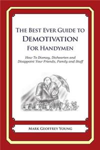 Best Ever Guide to Demotivation for Handymen