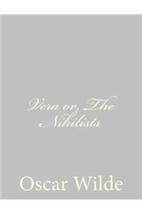 Vera or, The Nihilists