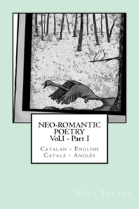 Neo-romantic Poetry Vol. I - Part. I