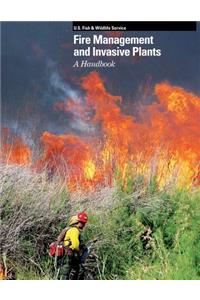 Fire Management and Invasive Plants Handbook