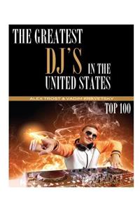 The Greatest DJ's in the United States of All Time