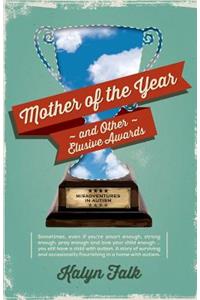 Mother of the Year and Other Elusive Awards