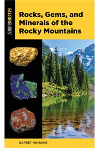 Rocks, Gems, and Minerals of the Rocky Mountains