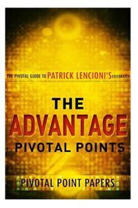 Advantage Pivotal Points - The Pivotal Guide to Patrick Lencioni's Celebrate