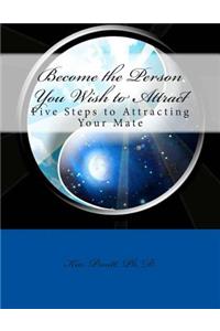 Become the Person You Wish to Attract