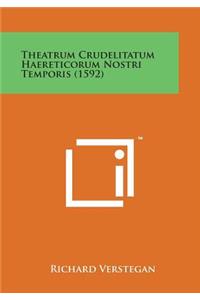 Theatrum Crudelitatum Haereticorum Nostri Temporis (1592)