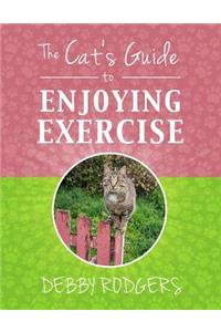 The Cat's Guide to Enjoying Exercise