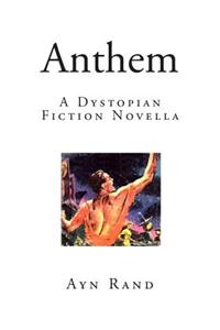 Anthem: A Dystopian Fiction Novella