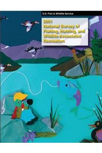 2001 National Survey of Fishing, Hunting, and Wildlife-Associated Recreation