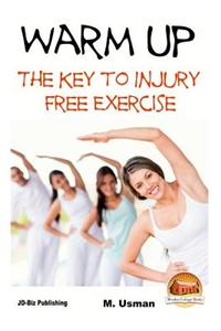 Warm Up - The Key to Injury Free Exercise