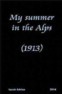 My summer in the Alps (1913)
