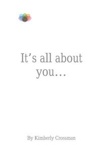It's all about you...