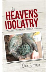 Heavens of Idolatry