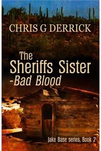 Sheriffs Sister - Bad Blood