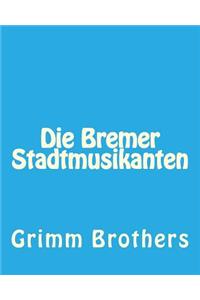 Die Bremer Stadtmusikanten