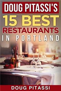 Doug Pitassi's 15 Best Restaurants in Portland