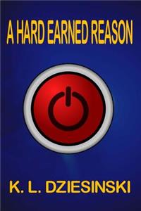 A Hard Earned Reason