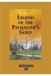 Legend of the Paymaster's Gold (Large Print 16pt)
