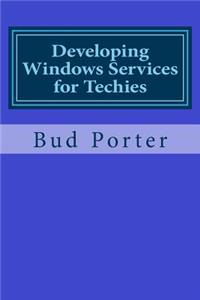 Developing Windows Services for Techies