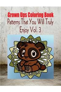 Grown Ups Coloring Book Patterns That You Will Truly Enjoy Vol. 3 Mandalas
