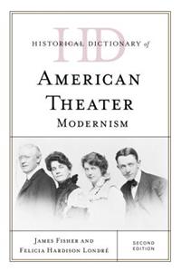 Historical Dictionary of American Theater: Modernism