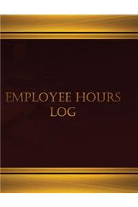 Employee Hours Log (Journal, Log book - 125 pgs, 8.5 X 11 inches)