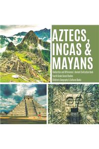 Aztecs, Incas & Mayans Similarities and Differences Ancient Civilization Book Fourth Grade Social Studies Children's Geography & Cultures Books