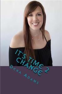 It's Time 2 Change