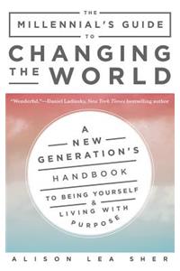 The Millennial's Guide to Changing the World