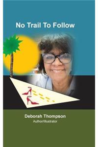 No Trail to Follow