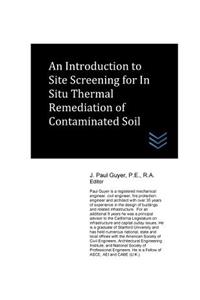 Introduction to Site Screening for In Situ Thermal Remediation of Contaminated Soil
